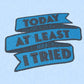 "I Tried" Affirmation Patch