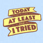 "I Tried" Affirmation Patch